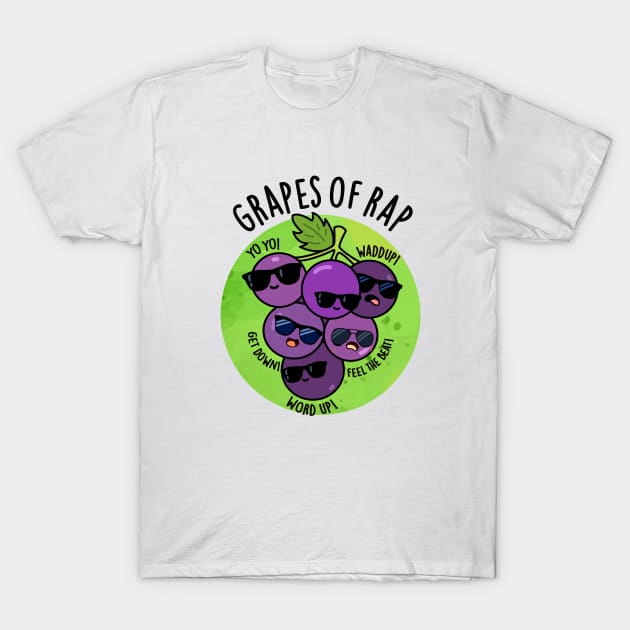 Grapes Of Rap Cute Fruit Pun T-Shirt by punnybone